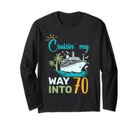 Cruisin My Way Into 70 Smooth Sailing Birthday Long Sleeve T-Shirt