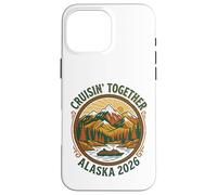 Cruisin Together Alaska 2026 Cruise Ship Family Vacation Case for iPhone 16 Pro Max
