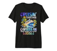 Cruisin Together Caribbean 2026 Vacation Memories Premium T-Shirt