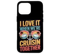Cruisin Together I Love It When We're Boat Vacation Case for iPhone 16 Pro Max