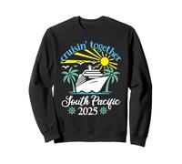 Cruisin Together South Pacific Funny Couples Cruise 2025 Sweatshirt