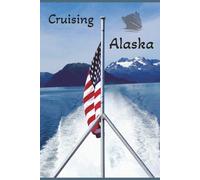 Cruising Alaska: Journal - 79 Lined Pages + Introductory Page