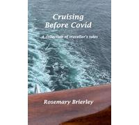 Cruising before Covid: A collection of travellers tales