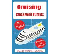 Cruising Crossword Puzzles: Crossword Puzzles with easy to Read Print about Cruising, Cruising Ships, Ocean Trips and More | 6x9 inches, 120 pages | ... Vacation, Relaxation, and Leisure Time