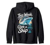 Cruising Design For Cruise Ship Lovers - Don't Give A Ship Zip Hoodie