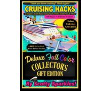 CRUISING HACKS: Deluxe Full Color Collectors Gift Edition (KBYG: Know Before You Go Book Series)