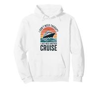 Cruising I Don't Need Therapy I Just Need Another Cruise Pullover Hoodie