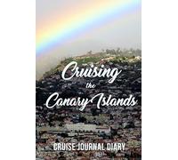Cruising the Canary Islands: Cruise Journal Diary
