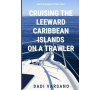 Cruising the Leeward Caribbean Islands on a Trawler: 1