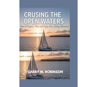 CRUISING THE OPEN WATERS: How to Prepare, Plan and Enjoy Your Sailing Adventure (MARINER SKILLS SERIES)