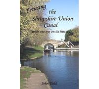 Cruising the Shropshire Union Canal (with one eye on its history)
