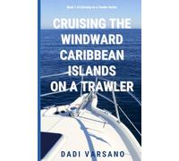 Cruising the Windward Caribbean Islands on a Trawler Yacht