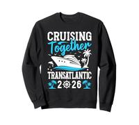 Cruising Together Family Cruise Trip Transatlantic 2026 Sweatshirt