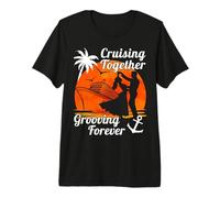 Cruising Together Grooving Forever Couples Cruise Dance Ship Premium T-Shirt