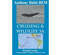 Cruising & Wildlife 3A: UK to Australia via Panama Canal