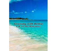 Cruising with Bettie: L.A. to the Bahamas