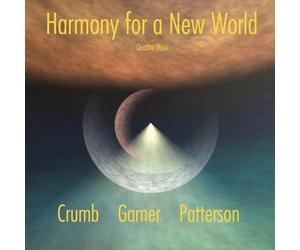CRUMB / GAMER / PATTERSON - Harmony for a New World: Crumb
