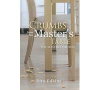 Crumbs from the Master's Table: The Master's Crumbs by Edkins, Rita New<-