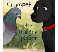Crumpet and the Hungry Pigeon: Can Crumpet help Stanley learn the true joy of sharing? (Crumpet's adventures in Fimbleberry Forest)