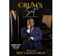 Crum's Suit: A Life Tailored For Impact