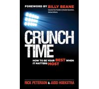 Crunch Time: How to Be Your Best When It Matters Most (AGENCY/DISTRIBUTED)