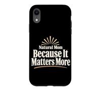 Crunchy Mom Granola Mom Low Tox Natural Mama Holistic Case for iPhone XR