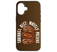 Crunchy Nuts Treats Funny Quote Squirrel Diet Mostly Pecans Case for iPhone 16