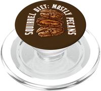 Crunchy Nuts Treats Funny Quote Squirrel Diet Mostly Pecans PopSockets PopGrip for MagSafe