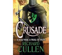 Crusade: BRAND NEW in the epic, action-packed Chronicles of the Black Lion from Richard Cullen for 2025 (Chronicles of the Black Lion, 2)