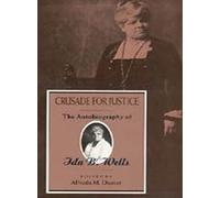 Crusade for Justice: The Autobiography of Ida B. Wells (Negro American Biographies and Autobiographies)