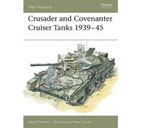 Crusader and Covenanter Cruiser Tanks 1939-45: v. 14 (New Vanguard)