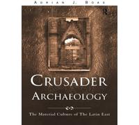 Crusader Archaeology: The Material Culture of the Latin East by Adrian J. Boas (2009-12-26)