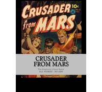 Crusader From Mars: The Complete 2-Issue Series --- All Stories - No Ads!