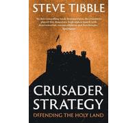 Crusader Strategy : Defending the Holy Land