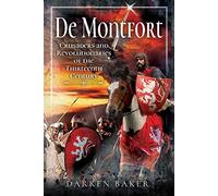 Crusaders and Revolutionaries of the Thirteenth Century: De Montfort