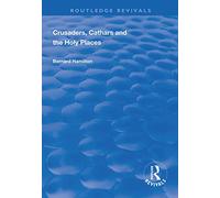 Crusaders, Cathars and the Holy Places (Routledge Revivals)