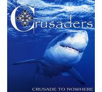 Crusaders - Crusade to Nowhere [VINYL]