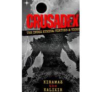 Crusadex: The Index Ethica: Virtues & Vices: 1 (Catechrism: The Aegis Anointment)