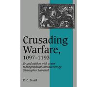 Crusading Warfare 1097-1193 2ed (Cambridge Studies in Medieval Life and Thought: New Series, Series Number 3)