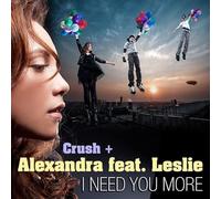 Crush & Alexandra - I Need You More