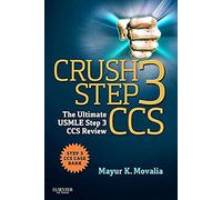 Crush Step 3 CCS: The Ultimate USMLE Step 3 CCS Review