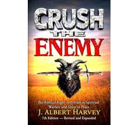 CRUSH THE ENEMY: The Biblical Right to Prevail in Spiritual Warfare and Sleep in Peace