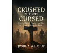 Crushed But Not Cursed: What the Disciples Endured-and Why Your Life Isn’t as Hard as You Think (Soul Seeds: Series One)