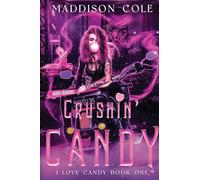 Crushin' Candy: Dark Comedy Why Choose MC Romance: 1 (I Love Candy)