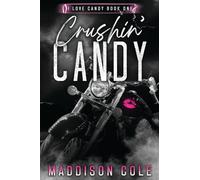 Crushin' Candy: Dark Comedy Why Choose MC Romance: 1 (I Love Candy Discrete Version)