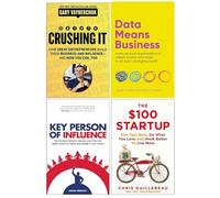 Crushing It!, Data Means Business, Key Person of Influence & The $100 Startup 4 Books Collection Set
