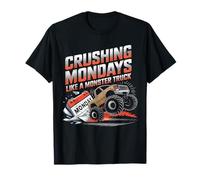 Crushing Mondays Like A Monster Truck T-Shirt