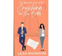 Crushing on the Boss: A Sweet Rom Com (Too Busy for Love)