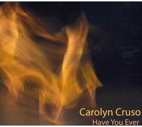 Cruso, Carolyn - Have You Ever
