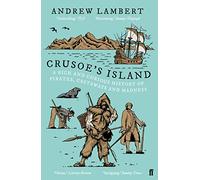 Crusoe's Island: A Rich and Curious History of Pirates, Castaways and Madness (Main)